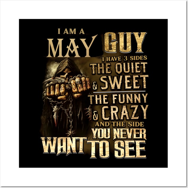 Death I Am A May Guy I Have 3 Sides The Quiet & Sweet Wall Art by trainerunderline